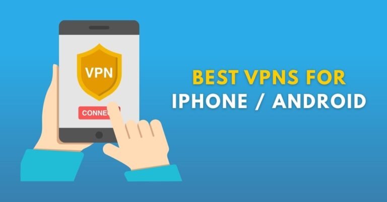 Best VPNs for iPhone / Android
