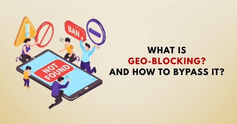 What Is Geo-blocking and How to Bypass It