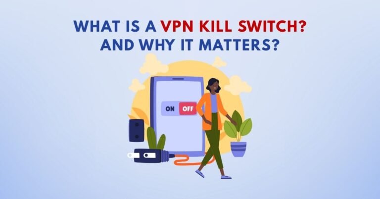 What Is a VPN Kill Switch and Why It Matters